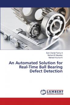 An Automated Solution for Real-Time Ball Bearing Defect Detection