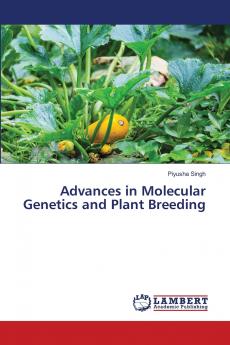 Advances in Molecular Genetics and Plant Breeding