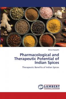 Pharmacological and Therapeutic Potential of Indian Spices