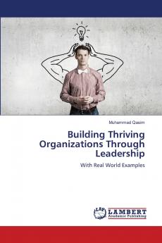 Building Thriving Organizations Through Leadership