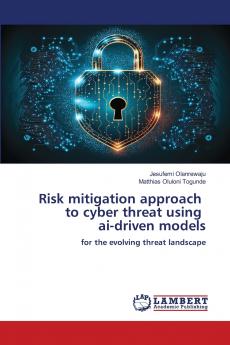 Risk mitigation approach to cyber threat using ai-driven models