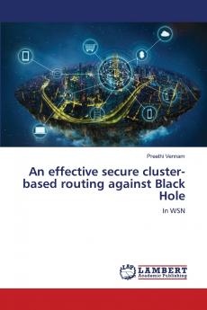 An effective secure cluster-based routing against Black Hole