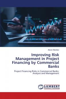 Improving Risk Management in Project Financing by Commercial Banks