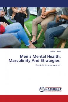 Men's Mental Health Masculinity And Strategies
