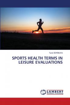 SPORTS HEALTH TERMS IN LEISURE EVALUATIONS