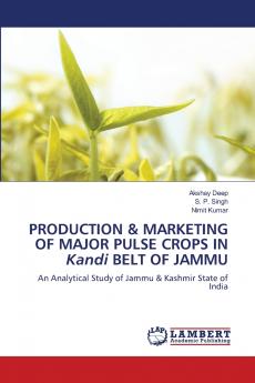 PRODUCTION & MARKETING OF MAJOR PULSE CROPS IN Kandi BELT OF JAMMU