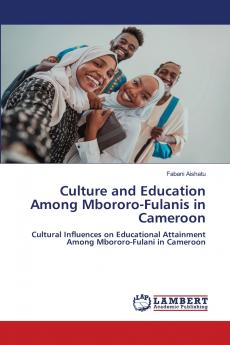 Culture and Education Among Mbororo-Fulanis in Cameroon
