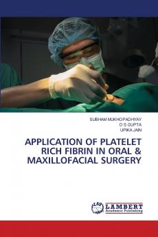 APPLICATION OF PLATELET RICH FIBRIN IN ORAL & MAXILLOFACIAL SURGERY