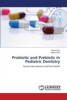 Probiotic and Prebiotic in Pediatric Dentistry