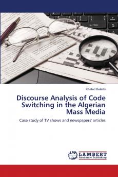 Discourse Analysis of Code Switching in the Algerian Mass Media