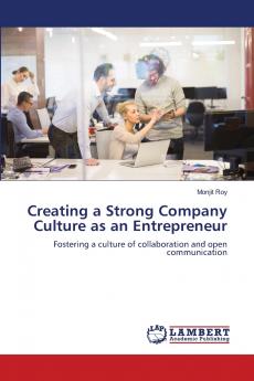 Creating a Strong Company Culture as an Entrepreneur