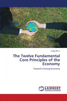The Twelve Fundamental Core Principles of the Economy