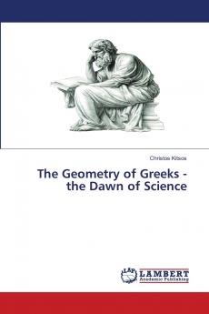 The Geometry of Greeks - the Dawn of Science