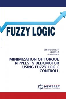 MINIMIZATION OF TORQUE RIPPLES IN BLDCMOTOR USING FUZZY LOGIC CONTROLL