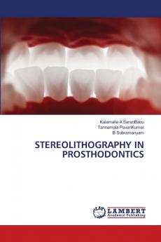 STEREOLITHOGRAPHY IN PROSTHODONTICS