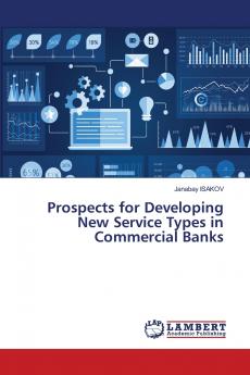 Prospects for Developing New Service Types in Commercial Banks