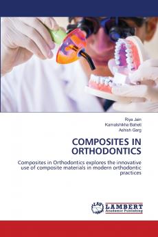 COMPOSITES IN ORTHODONTICS