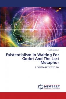 Existentialism In Waiting For Godot And The Last Metaphor
