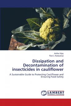 Dissipation and Decontamination of insecticides in cauliflower