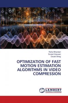 OPTIMIZATION OF FAST MOTION ESTIMATION ALGORITHMS IN VIDEO COMPRESSION
