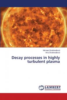 Decay processes in highly turbulent plasma