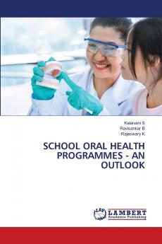 SCHOOL ORAL HEALTH PROGRAMMES - AN OUTLOOK