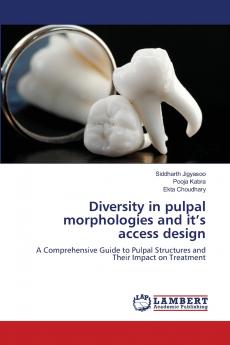 Diversity in pulpal morphologies and it's access design