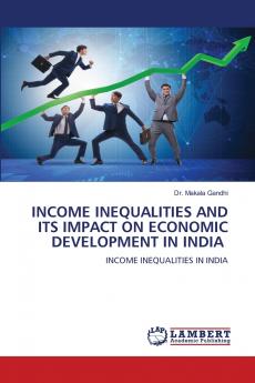 INCOME INEQUALITIES AND ITS IMPACT ON ECONOMIC DEVELOPMENT IN INDIA