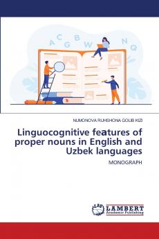 Linguocognitive fe?tures of proper nouns in English and Uzbek languages