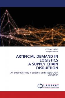 ARTIFICIAL DEMAND IN LOGISTICS A SUPPLY CHAIN DISRUPTION