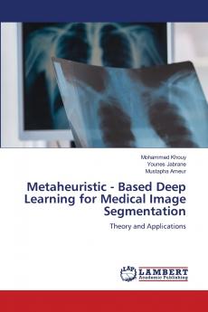 Metaheuristic - Based Deep Learning for Medical Image Segmentation