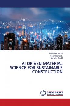 AI DRIVEN MATERIAL SCIENCE FOR SUSTAINABLE CONSTRUCTION