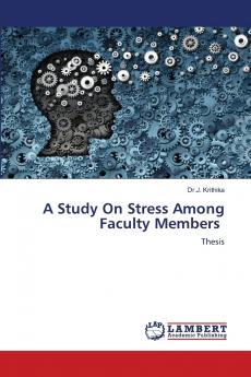 A Study On Stress Among Faculty Members