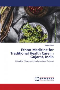 Ethno-Medicine for Traditional Health Care in Gujarat India