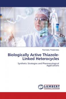 Biologically Active Thiazole-Linked Heterocycles