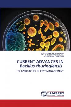 CURRENT ADVANCES IN Bacillus thuringiensis