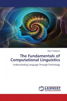 The Fundamentals of Computational Linguistics