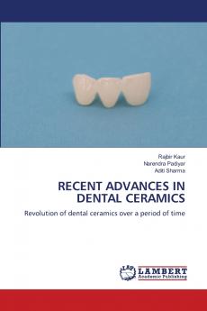 RECENT ADVANCES IN DENTAL CERAMICS