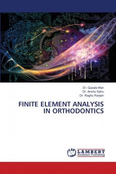 FINITE ELEMENT ANALYSIS IN ORTHODONTICS