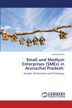 Small and Medium Enterprises (SMEs) in Arunachal Pradesh