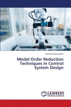 Model Order Reduction Techniques in Control System Design