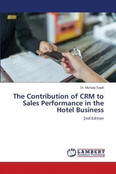 The Contribution of CRM to Sales Performance in the Hotel Business