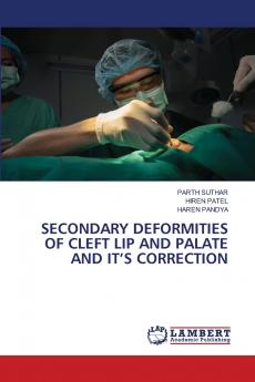 SECONDARY DEFORMITIES OF CLEFT LIP AND PALATE AND IT'S CORRECTION