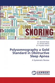 Polysomnography a Gold Standard in Obstructive Sleep Apnea