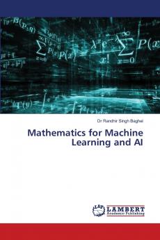 Mathematics for Machine Learning and AI