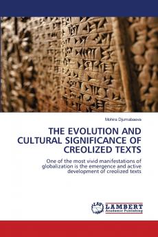 THE EVOLUTION AND CULTURAL SIGNIFICANCE OF CREOLIZED TEXTS