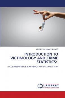 INTRODUCTION TO VICTIMOLOGY AND CRIME STATISTICS