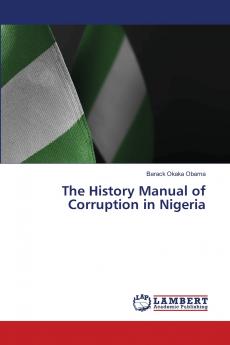 The History Manual of Corruption in Nigeria