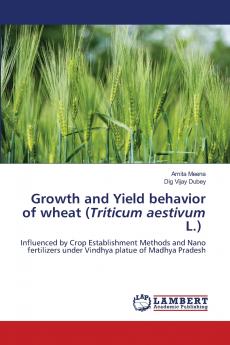 Growth and Yield behavior of wheat (Triticum aestivum L.)
