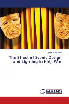 The Effect of Scenic Design and Lighting in Kiriji War